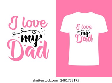 Happy fathers day T-shirt, World's best dad T-shirt design, father niche vector top trending  typography and best selling T- shirt on print. creative and simple i love my dad vector design.