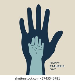Happy Father's Day. Two hands: adult and child's hand. Vector illustration, flat design