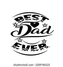 HAPPY FATHER'S DAY TYPOGRAPHIC QUOTES T-SHIRT DESIGN, EPS FILE size- 2500x2500, Editable file format,