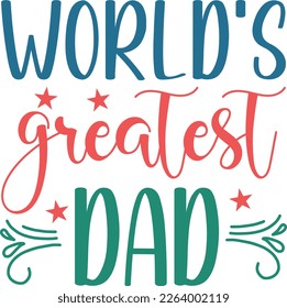 Happy Father's Day Typographic Quotes for Print on Demand Business. Colorful Graphics on White Background for Clothing and Apparel Industry.