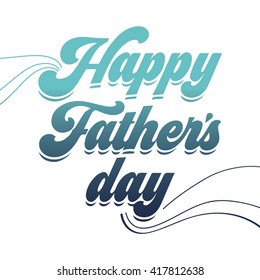 Happy Father's Day Typographical Background. Gradient. Vintage postcard, poster, card.