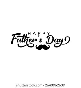 Happy Father's Day typography and calligraphy design, Hand Drawn lettering with mustache, Vector Illustration.