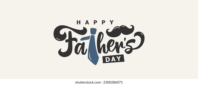 Happy Father's Day typography design, hand drawn lettering with tie and mustache.