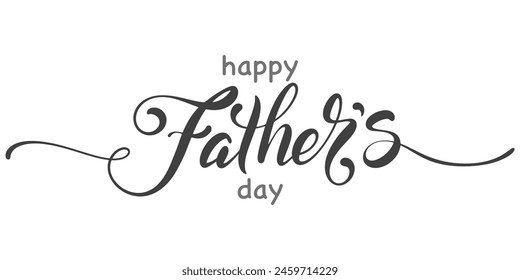 Happy father's day typography design, hand drawn lettering. Holiday lettering isolated on white background.