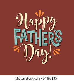 Happy Father's Day. Typography design for greeting cards, web banners. Retro styled calligraphy design. Vector Illustration.