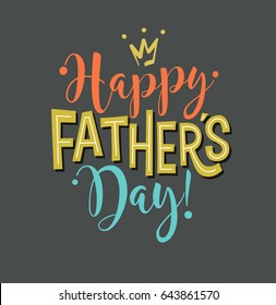 Happy Father's Day. Typography design for greeting cards, web banners. Retro styled calligraphy with crown icon. Vector Illustration.