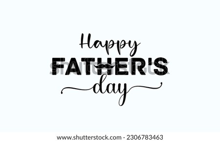 Happy father's day typography design, hand drawn lettering. Holiday lettering isolated on white background.