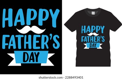 Happy father's day typography graphic t-shirt design. Fully editable vector graphic prints, vector illustration print ready file.