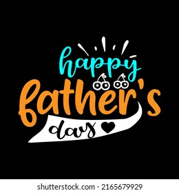 Happy father's day typography lettering for t shirt ready for print 