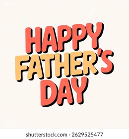 Happy fathers day   typography poster design. Vector illustration isolated on white background.