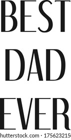 Happy Father's Day, Typography for print or use as poster, card, flyer or T Shirt