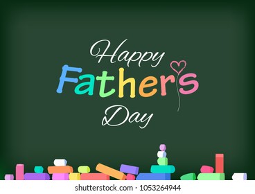 Happy Father's day typography. School board with text and pieces of color chalk. Greeting card. Vector illustration.