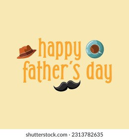 Happy Father's Day Typography Vector. With Hat, Moustache, And Coffee Decoration.