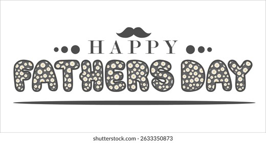 Happy Father's Day Typography, Vector Text Effects, perfect for greeting cards, t-shirts, and creative design projects.