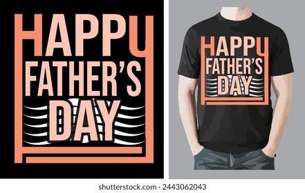 Happy Father's day a unique T shirt design vector .