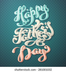 Happy Father's Day. Vector 3D hand written lettering, t-shirt design, vintage poster, typographic composition.