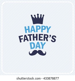 Happy Father's Day vector greeting card with crown and mustache.