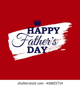 Happy Father's Day vector greeting card with crown on white brush stroke.