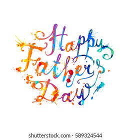 Happy Father's day! Vector hand written lettering. Splash paint