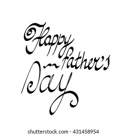 Happy Fathers Day. Vector hand-written lettering, t-shirt print design, typographic composition isolated on white background