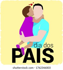 Happy father's day! Vector illustration for a poster, greeting card or banner. Flat design of dad and the child sitting on his arms and written "Father's Day" in portuguese