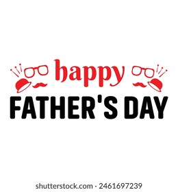 Happy father's day, Vector illustration for t-shirt design, poster, card, decoration, can use for, presentation page, layout, up , web, portable application, banner, flag, flyer, foundation.