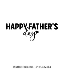 Happy father's day, Vector illustration for t-shirt design, poster, card, decoration, can use for, presentation page, layout, up , web, portable application, banner, flag, flyer, foundation.