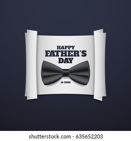 Happy father's day vector illustration. 18 June. Dad greeting with bow tie on horizontal paper scroll