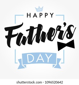 Happy father`s day vector lettering background. Happy Fathers Day calligraphy with crown and bow tie banner. Dad my king illustration
