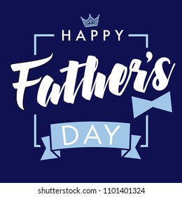 Happy father`s day, vector lettering navy blue greeting card. Happy Fathers Day calligraphy with crown and bow tie banner. Dad is my king illustration