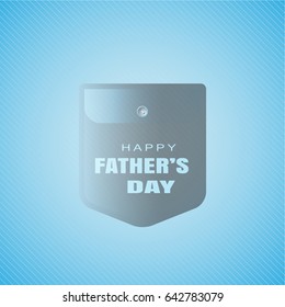 Happy Father's Day vector poster with shirt pocket with button and text on the gradient blue background with line pattern.