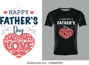 Happy fathers day Vector typography t-shirt , Vintage lettering for fathers day  tshirt design DAD is my love