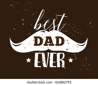 Happy fathers day vector typography. Vintage lettering for greeting cards, banners, t-shirt design.