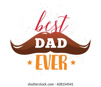 Happy fathers day vector typography. Vintage lettering for greeting cards, banners, t-shirt design. Best dad ever.