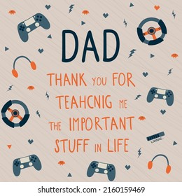 Happy fathers day. Video gaming. Thank you Dad. Fathers birthday card. Daddy birthday card. Funny quote fathers day Vector illustration. Funny phrase fathers birth. Playing video game, gaming console.