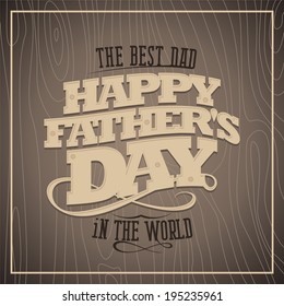 Happy Fathers Day Vintage Card With Wooden Background.