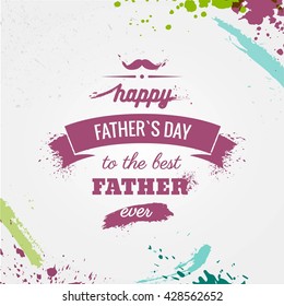 Happy Father's Day watercolor typographic greeting card with splashes. Vector typographic illustration of Happy Fathers Day retro label.  Lettering composition. Postcard design