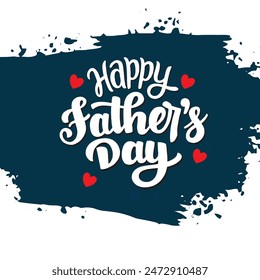 Happy Fathers Day white calligraphy. Father's Day creative design paint shape with hearts vector illustration EPS file. Father's Day Banner, Posters, Flyers, for social media post 