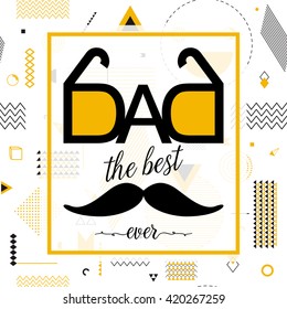 Happy fathers day wishes vector background on seamless geometric pattern. Fashion lettering card for print or web design with mustache, glasses. Modern holiday illustration. Hipster gold style