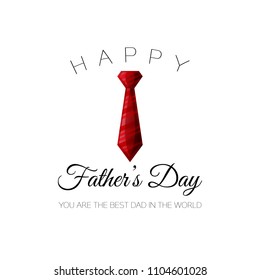 Happy Father's Day! You are the best dad in the world. Greeting card for holliday with red tie. Vector illustration on white background