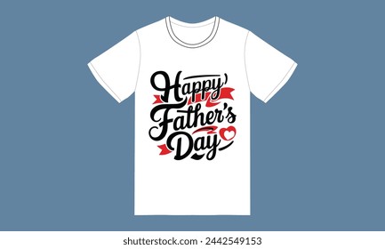 happy fathers day,dad day typography tshirt design
