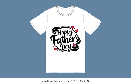 happy fathers day,dad day typography tshirt design