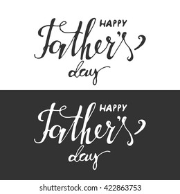 Happy Father's Day.Modern hand lettering. Can be used for cards,templates