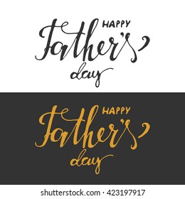 Happy Father's Day.Modern hand lettering. Can be used for cards,templates