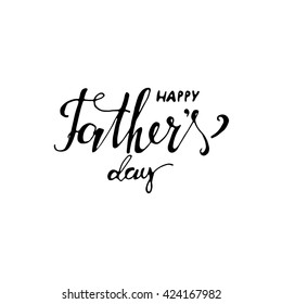 Happy Father's Day.Modern hand lettering. Can be used for cards,templates