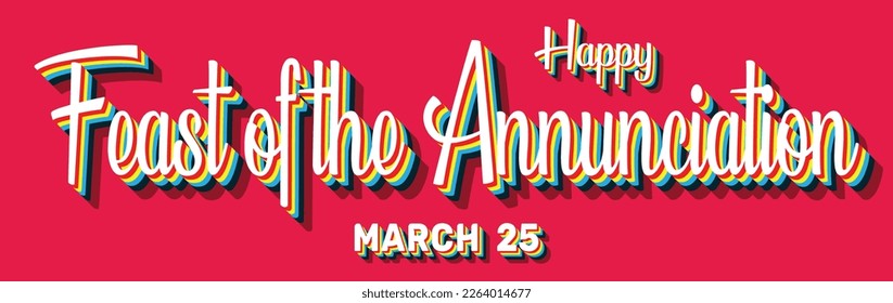 Happy Feast of the Annunciation, March 25. Calendar of March Retro Text Effect, Vector design