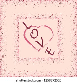 Happy festive design for Valentine's day. Glitter pink confetti on a pink background with a white frame, border. With the inscription love.