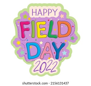 Happy Field Day 2022 greeting vector card. Cute lettering with stars isolated on white background. 