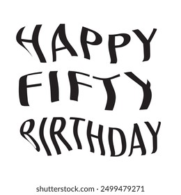 Happy fifty birthday drunk sign design