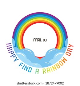 Happy Find A Rainbow Day Vector Illustration. Suitable for greeting card poster and banner